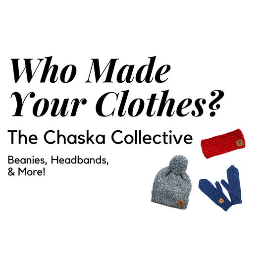 Who Made Your Clothes?  The Chaska Collective