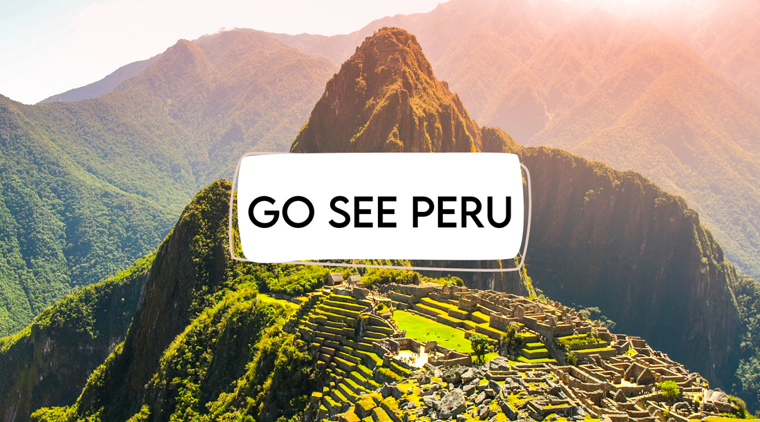 Go See Peru!