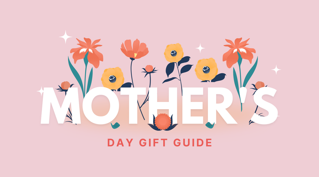 Mother's Day Gift Guide