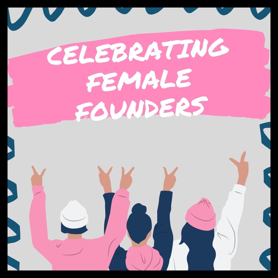 Celebrating Female Founders